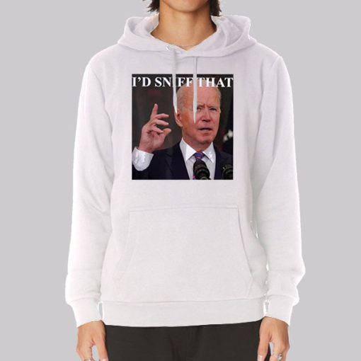 Joe Biden Id Sniff That Anti Biden Sniff Hoodie