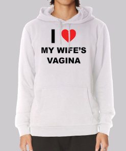 My Wifes Vagina Funny Hoodie