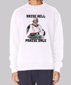 Art Raise Hell Praise Dale Sweatshirt