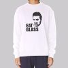 Eat Glass Schitts Creek Funny Sweatshirt