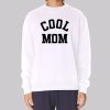 Funny Design Cool Mom Sweatshirt