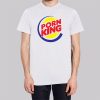 Burger King Porn Funny Shirt