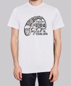 Funny Quotes Fupa Chalupa Shirt