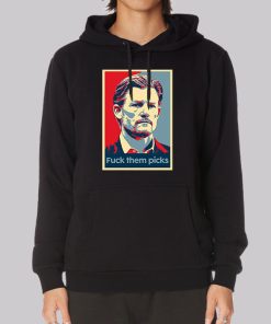 Fuck Them Picks Funny Hoodie