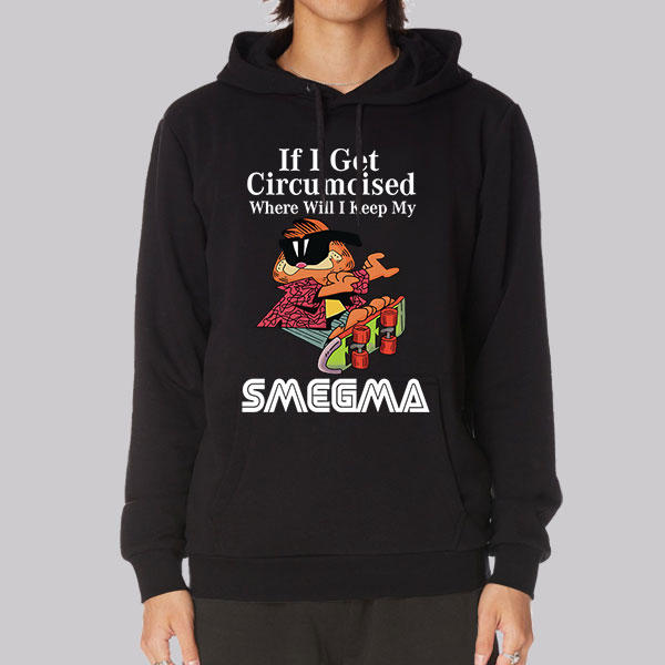 Smegma if I Get Circumcised Garfield Shirt Cheap | Made Printed