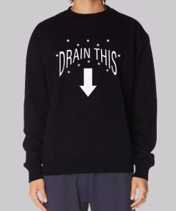 Drain This Gang That Sweatshirt