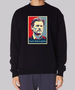 Fuck Them Picks Funny Sweatshirt