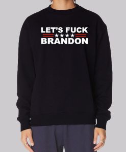 Lets Fuck Brandon Political Sweatshirt