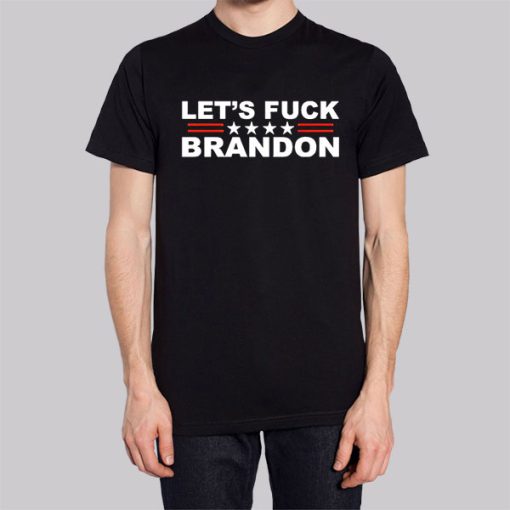 Lets Fuck Brandon Political Shirt