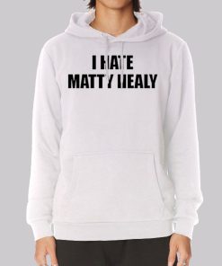 Funny I Hate Matty Healy Hoodie