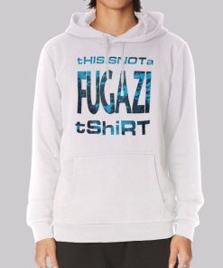 Funny This Is Not a Fugazi Hoodie