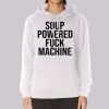 Soup Powered Fuck Machine Hoodie