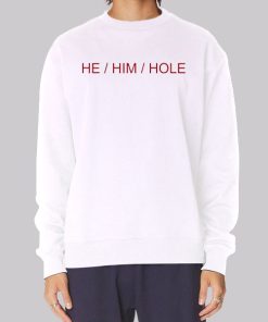 Classic He Him Hole Sweatshirt