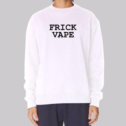 Frick Vape White Sweatshirt