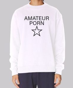 Porn Star Horny Amateur Sweatshirt