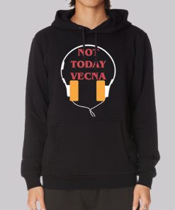 With Headphones Not Today Vecna Hoodie