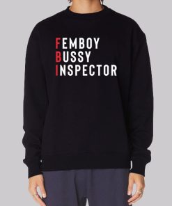 Femboy Bussy Inspector Sweatshirt