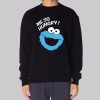 Me so Hungry Meme Cookie Funny Sweatshirt