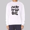 Support for Just Stop Oil Sweatshirt