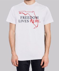 Freedom Lives Here Florida Shirt