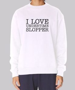 Love Undertime Slopper Sweatshirt