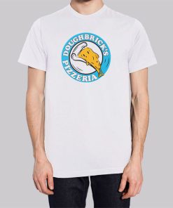 Doughbriks Pizza Ria Funny Shirt