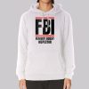 Femboy Bussy Inspector Parody FBI Hoodie