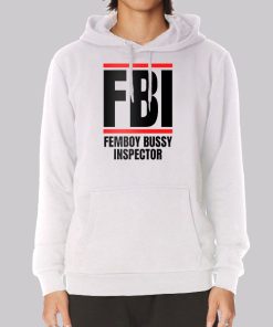 Femboy Bussy Inspector Parody FBI Hoodie