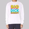 80s Style Big Dick Energy Sweatshirt