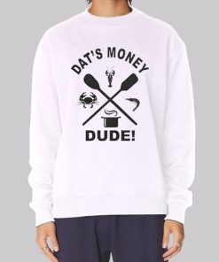 Dats Money Dude Stalekracker Sweatshirt