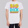 80s Style Big Dick Energy Shirt