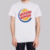 Let's Get a Good Burger Shirt