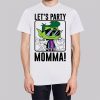 Let’s Party Momma Invader Zim Shirt