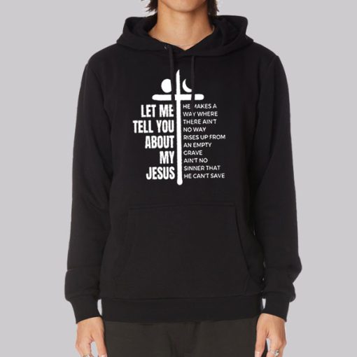 Quotes Let Me Tell You About My Jesus Hoodie