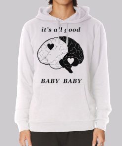 Baby Baby It's All Good Hoodie