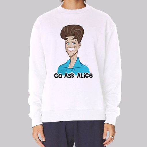 Funny Art Go Ask Alice Sweatshirt