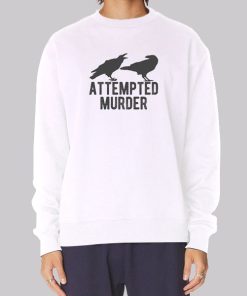 Murder of Crows Attempted Murder Sweatshirt