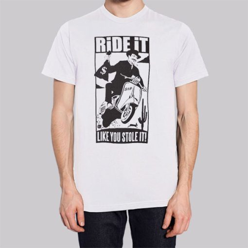 Classic Mens Ride It Like You Stole It Shirt