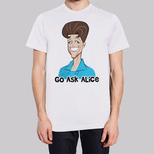 Funny Art Go Ask Alice T Shirt