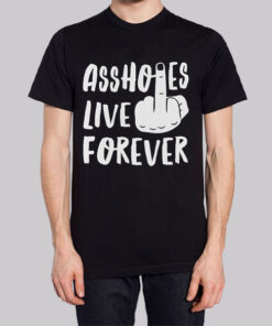 Classic Asshols Live Forever Meme Shirt