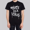 Hastag Hate Is a Virus Shirt