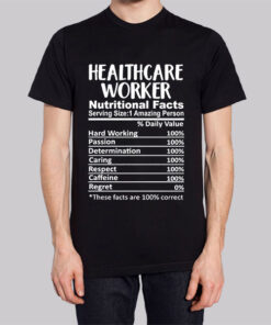 Nutritional Facts Healthcare Worker T Shirt