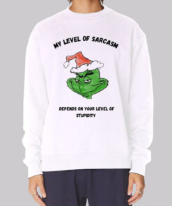 Classic Grinch My Level of Sarcasm Sweatshirt