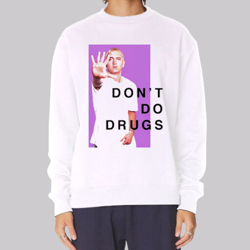 Eminem Photo Don't Do Drugs Sweatshirt