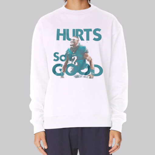 Hurts so Good Jalen Hurts Vintage Sweatshirt