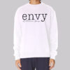 Melissa Gorga Envy Is My Own Sweatshirt