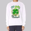 Not Lucky Just Blessed Irish Sweatshirt