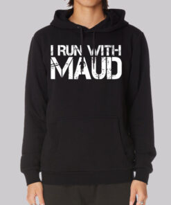Classic Text I Run With Maud Hoodie