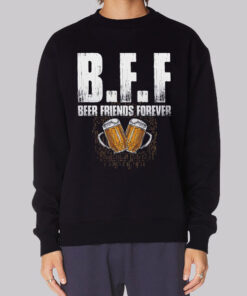 Beer Friends Forever Drunk Friend Sweatshirt
