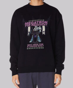 Funny Megatron for President Transformers Sweatshirt